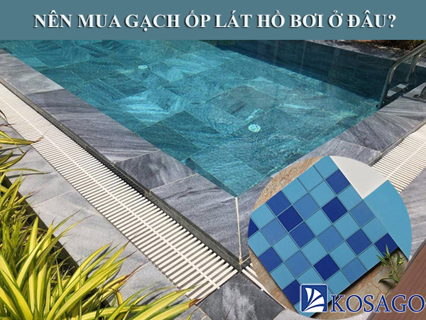 Gachmosaic.info - Địa chỉ cung cấp gạch ốp lát hồ bơi uy tín